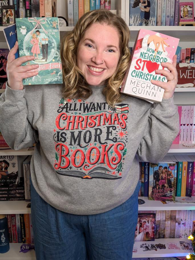 All I Want for Christmas is More Books Sweatshirt