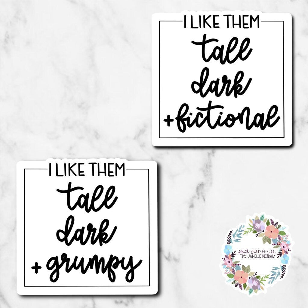 I Like Them Tall, Dark & Fictional/Grumpy sticker