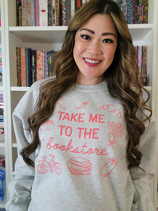 Take Me To The Bookstore Sweatshirt